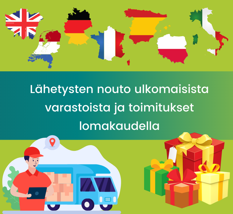 Lähetysten nouto ulkomaisista varastoista ja toimitukset lomakaudella!