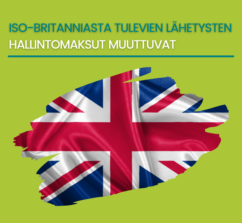 Toukokuun 1. päivästä alkaen Iso-Britanniasta tulevien lähetysten hallintomaksut muuttuvat