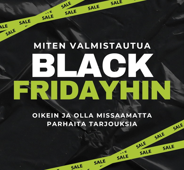 🛍️ Black Friday: miten valmistautua oikein ja olla missaamatta parhaita tarjouksia