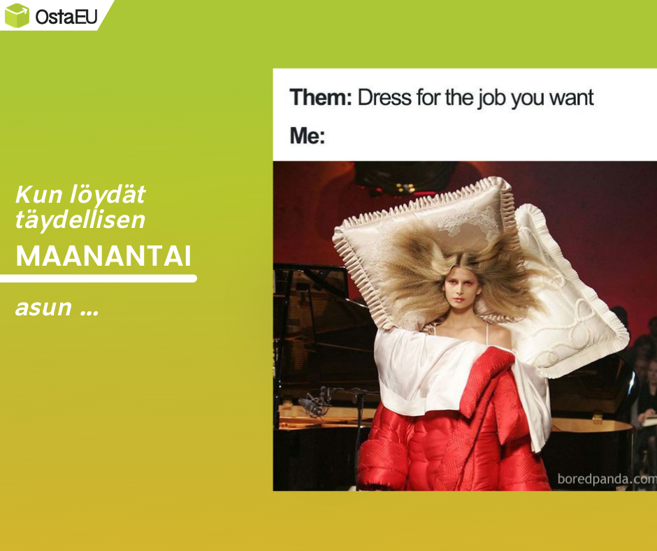 Ja minkä tyylin valitset maanantaiksi?